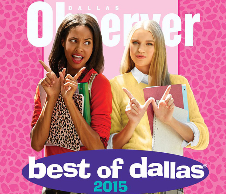 Picture of two high school girls (channeling Clueless) with Dallas Observer at the top and Best Of Dallas 2015 overlayed at the bottom.
